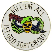 SPECIAL FORCES KILL EM ALL PIN 1"  