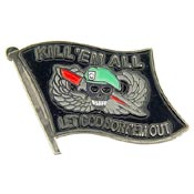 KILL EM' ALL LET GOD SORT EM' OUT FLAG PIN  